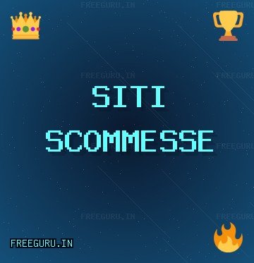 Siti di Scommesse | Ottobre 2025 | freeguru.in